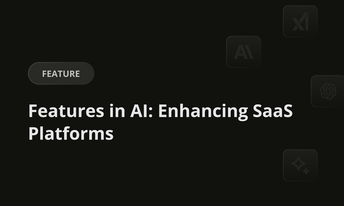 Features in AI: Enhancing SaaS Platforms
