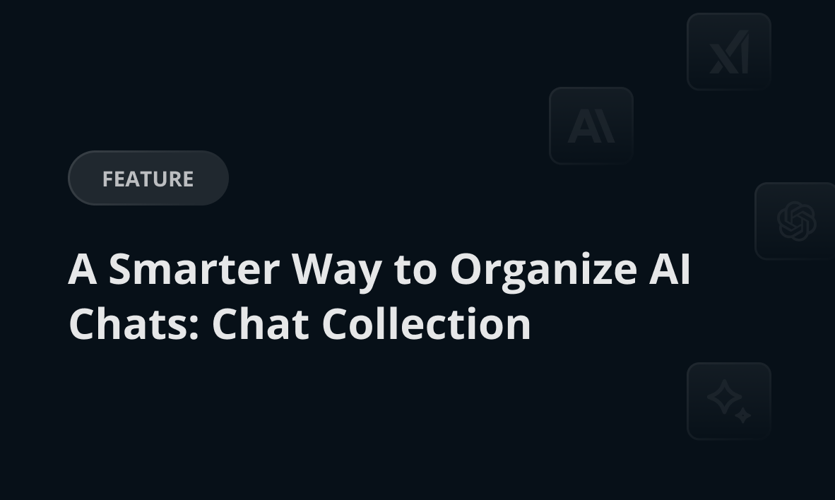 A Smarter Way to Organize AI Chats: Chat Collection